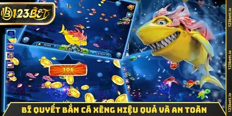 Bí quyết bắn cá xèng hiệu quả và an toàn