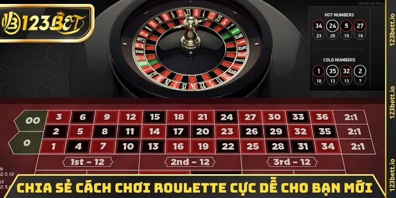 Chia sẻ cách chơi Roulette cực dễ cho bạn mới