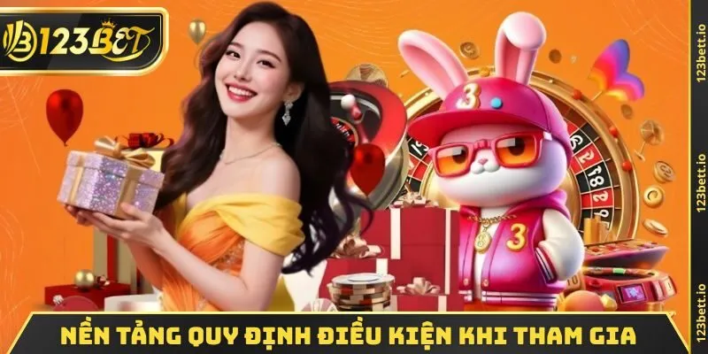 Nền tảng quy định điều kiện khi tham gia chương trình
