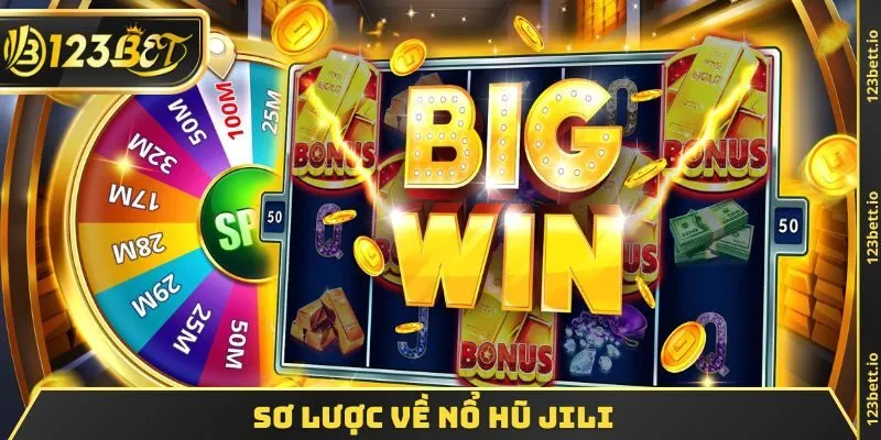Sơ lược về nổ hũ JILI