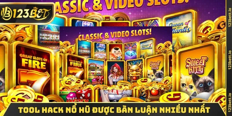 Những tool hack nổ hũ được bàn luận nhiều nhất